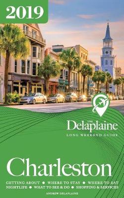 Book cover for Charleston - The Delaplaine 2019 Long Weekend Guide