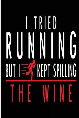 Book cover for I Tried Running But I Kept Spilling the Wine