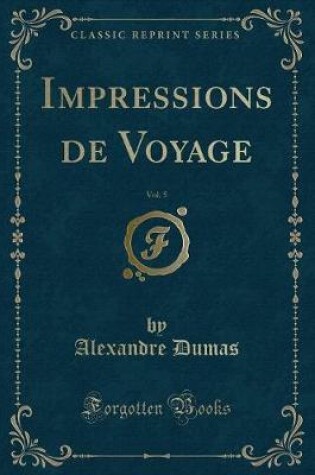 Cover of Impressions de Voyage, Vol. 5 (Classic Reprint)