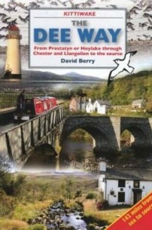 Cover of Dee Way, The - From Prestatyn or Hoylake Through Chester and Llangollen to the Source