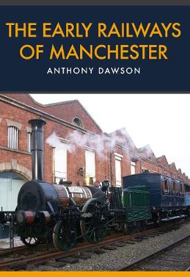 Book cover for The Early Railways of Manchester