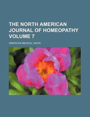 Book cover for The North American Journal of Homeopathy Volume 7