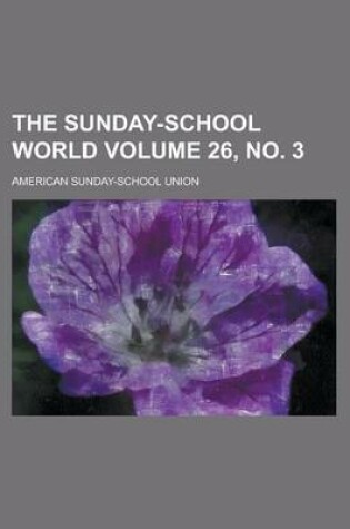 Cover of The Sunday-School World Volume 26, No. 3