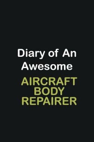 Cover of Diary of an awesome Aircraft Body Repairer