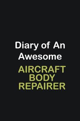 Book cover for Diary of an awesome Aircraft Body Repairer