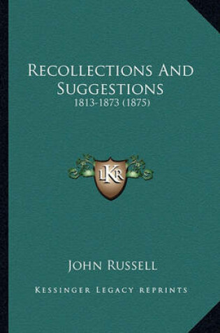 Cover of Recollections and Suggestions Recollections and Suggestions