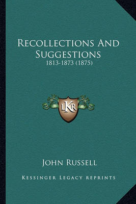 Book cover for Recollections and Suggestions Recollections and Suggestions