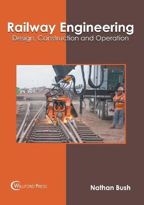 Cover of Railway Engineering: Design, Construction and Operation