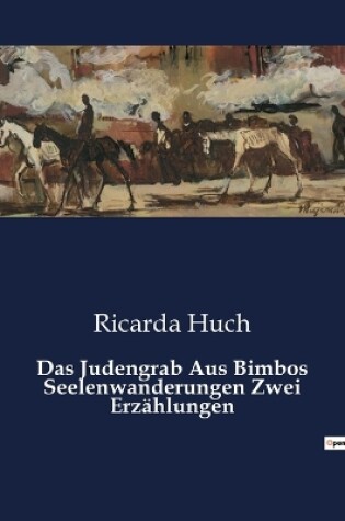 Cover of Das Judengrab Aus Bimbos Seelenwanderungen Zwei Erzählungen