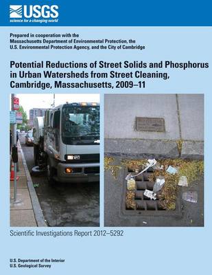 Book cover for Potential Reductions of Street Solids and Phosphorus in Urban Watersheds from Street Cleaning, Cambridge, Massachusetts, 2009?11