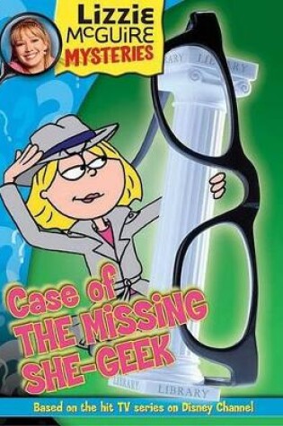 Cover of Case of the Missing She-Geek - Book #3