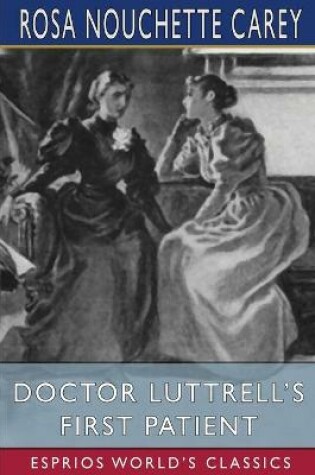 Cover of Doctor Luttrell's First Patient (Esprios Classics)