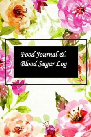 Cover of Food Journal & Blood Sugar Log