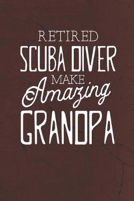 Book cover for Retired Scuba Diver Make Amazing Grandpa