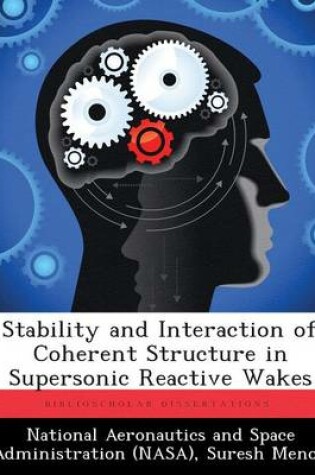 Cover of Stability and Interaction of Coherent Structure in Supersonic Reactive Wakes