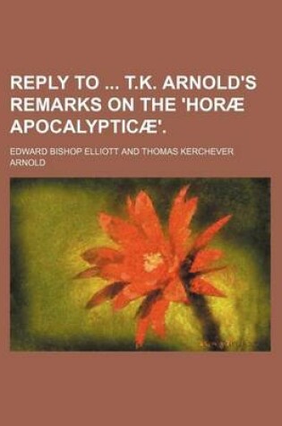 Cover of Reply to T.K. Arnold's Remarks on the 'Horae Apocalypticae'.