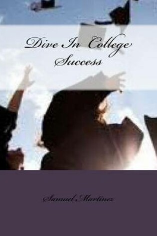 Cover of Dive in College Success
