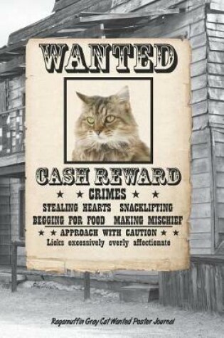 Cover of Wanted Cat Ragamuffin Gray Notebook