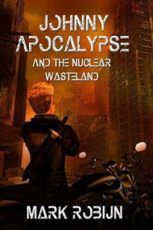 Johnny Apocalypse and the Nuclear Wasteland