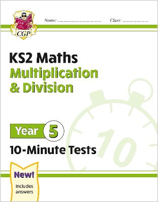 Book cover for KS2 Year 5 Maths 10-Minute Tests: Multiplication & Division