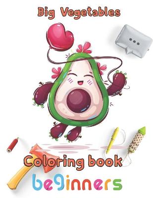 Book cover for Big Vegetables Coloring book beginners