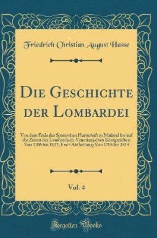 Cover of Die Geschichte Der Lombardei, Vol. 4