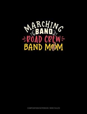 Book cover for Marching Band Road Crew Band Mom