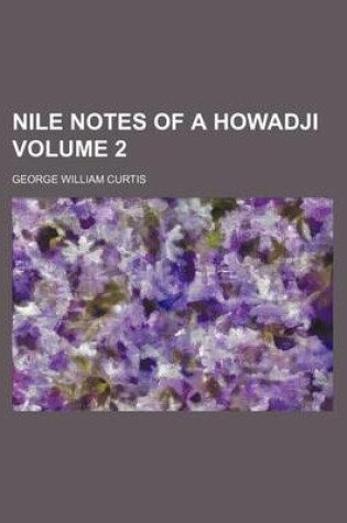 Cover of Nile Notes of a Howadji Volume 2