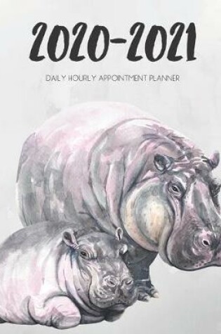 Cover of Daily Planner 2020-2021 Watercolor Hippo Calf 15 Months Gratitude Hourly Appointment Calendar