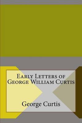 Book cover for Early Letters of George William Curtis