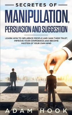 Book cover for Secretes of Manipulation, Persuasion and Suggestion