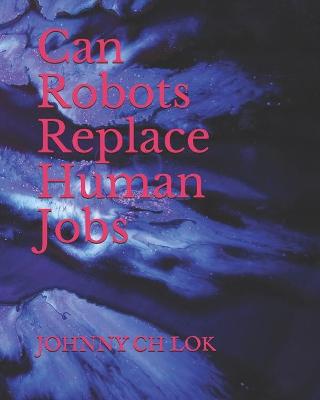 Book cover for Can Robots Replace Human Jobs