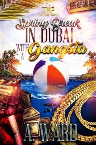 Cover of Spring Break in Dubai with a Gangsta