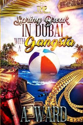 Book cover for Spring Break in Dubai with a Gangsta