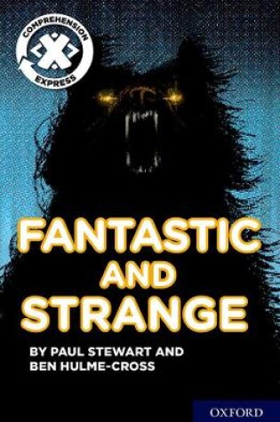 Cover of Project X Comprehension Express: Stage 3: Fantastic and Strange Pack of 6