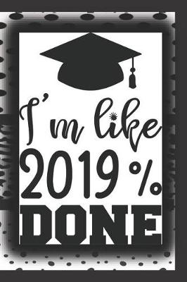 Book cover for I'm Like 2019% Done