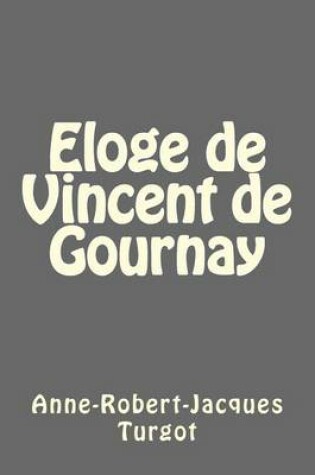 Cover of Eloge de Vincent de Gournay