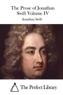 Book cover for The Prose of Jonathan Swift Volume IV