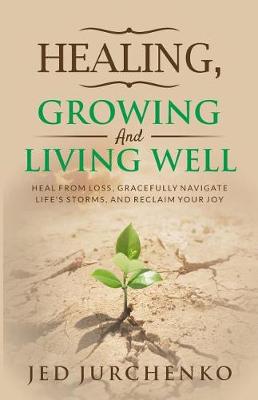 Book cover for Healing, Growing and Living Well