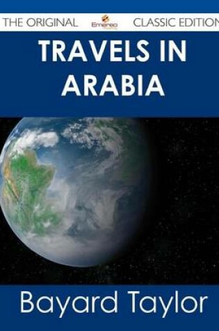 Cover of Travels in Arabia - The Original Classic Edition