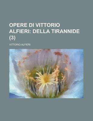 Book cover for Opere Di Vittorio Alfieri (3); Della Tirannide