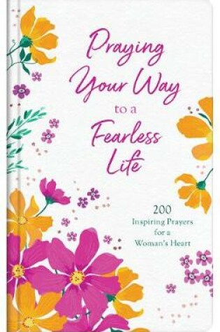 Cover of Praying Your Way to a Fearless Life