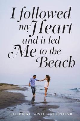 Book cover for I Followed My Heart and It Led Me to the Beach