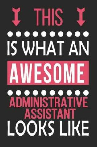 Cover of This Is What an Awesome Administrative Assistant Looks Like