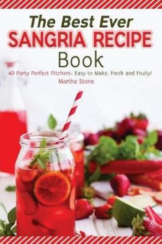 Cover of The Best Ever Sangria Recipe Book
