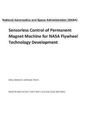 Cover of Sensorless Control of Permanent Magnet Machine for NASA Flywheel Technology Development