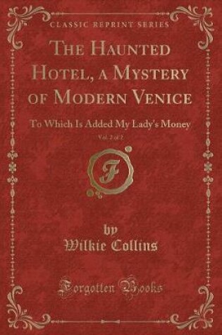 Cover of The Haunted Hotel, a Mystery of Modern Venice, Vol. 2 of 2
