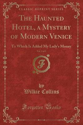Book cover for The Haunted Hotel, a Mystery of Modern Venice, Vol. 2 of 2