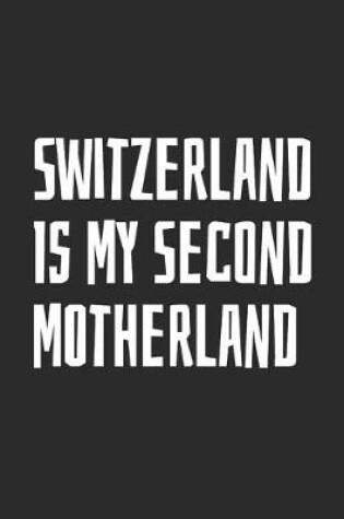 Cover of Switzerland Is My Second Motherland