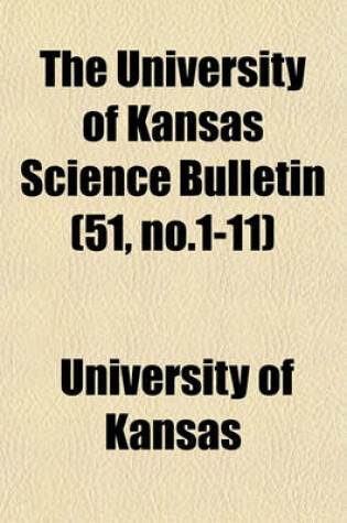 Cover of The University of Kansas Science Bulletin (51, No.1-11)